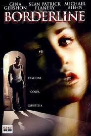 Borderline Ossessione d’amore (Borderline) di Evelyn Purcell – USA – 2002 – Durata 87’