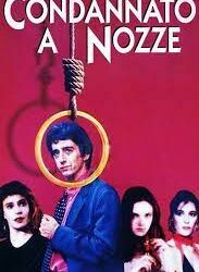 Condannato a nozze di Giuseppe Piccioni – Italia – 1993 – Durata: 110’