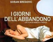 I giorni dell’abbandono di Roberto Faenza – Italia – 2005 – Durata 96’