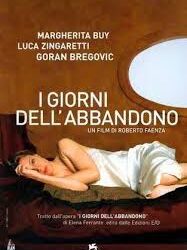 I giorni dell’abbandono di Roberto Faenza – Italia – 2005 – Durata 96’