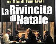 La rivincita di Natale di Pupi Avati  – Italia – 2004 – Durata 99’