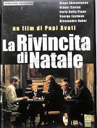 La rivincita di Natale di Pupi Avati  – Italia – 2004 – Durata 99’