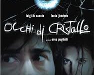 Occhi di cristallo  di Eros Puglielli – Italia – 2004 – Durata 114’