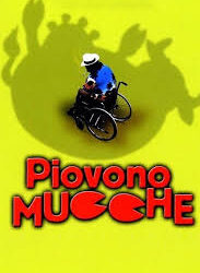 Piovono mucche  di Luca Vendruscolo  – Italia – 2003- Durata 90’ – V.M 14