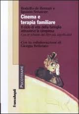 Cinema e Terapia Familiare (di I. Senatore con Rodolfo de Bernart) – Franco Angeli Editore  (2011) – Introduzione e Indice