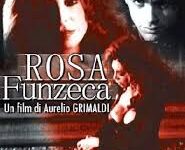 Rosa Funzeca  di Aurelio Grimaldi – Italia – 2003- Durata 89’ – B/N