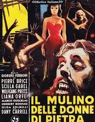 Il mulino delle donne di pietra di Giorgio Ferroni – 1960