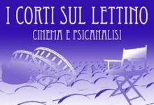 “I Corti sul lettino Cinema e psicoanalisi” – Direttore Artistico: Ignazio Senatore –  VIII EDIZIONE –  Bando, scheda d’iscrizione, liberatorie