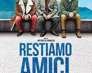 Restiamo amici di Antonello Grimaldi – Italia – 2018