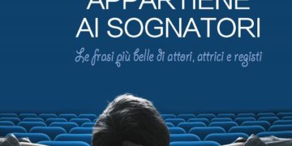 “Il cinema appartiene ai sognatori” di Ignazio Senatore – Falsopiano Editore – 2019 – In libreria e su Amazon – Introduzione e Indice