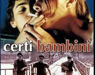 Certi bambini di Andrea e Antonio Frazzi – Italia – 2004 – Durata 94’
