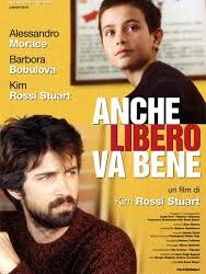 Anche libero va bene di  Kim Rossi Stuart – Italia – 2005- Durata 108’