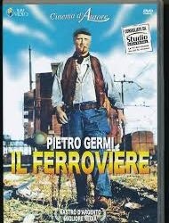 Il ferroviere di Pietro Germi –  Italia –  1955 – Durata 120’ B/N
