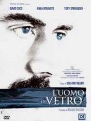 L’uomo di vetro di Stefano Incerti – Italia – 2007 – Durata 96’