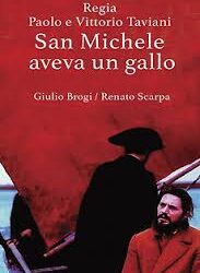 San Michele aveva un gallo di Paolo e Vittorio Taviani – Italia – 1972 – Durata 87’