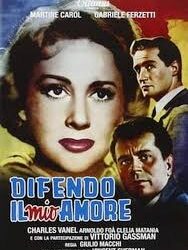 Difendo il mio amore di Giulio Macchi – Italia – 1957 – Durata 95’