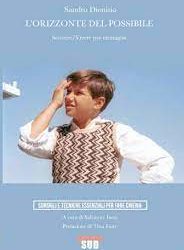 La recensione di Ignazio Senatore: “L’orizzonte del possibile” di Sandro Dionisio – Edizioni Cinema Sud- 2021