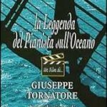 La Leggenda del pianista sull’oceano di Giuseppe Tornatore – Italia -1998 – Durata 165’