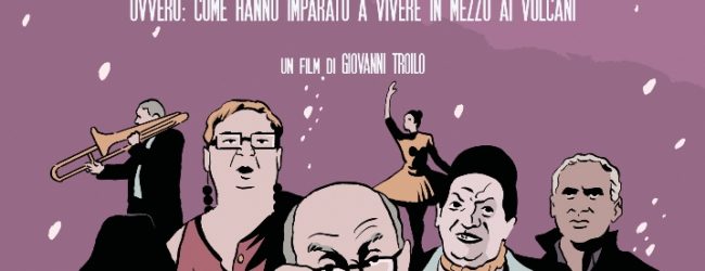 “Vesuvio; ovvero come hanno imparato a vivere in mezzo ai vulcani”, il doc di Giovanni Troilo