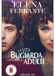 Arriva un’altra serie tv tratta da “La vita bugiarda degli adulti” d Elena Ferrante