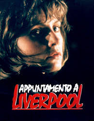 Appuntamento a Liverpool di Marco Tullio Giordana – Italia – 1988 – Durata: 99’