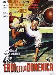 Gli eroi della domenica di Mario Camerini – 1952 – Durata’ 98’-– B/N