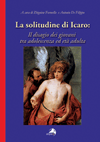 “Se vuoi qualcosa nella vita, allunga la vita e prendila.” (con D. Iodice, S. Cimmarosa, E. De Vivo, M.G. Ravel) in “La solitudine di Icaro” (a cura di Formella Z e De Filippo A) Alpes Editore – 2013