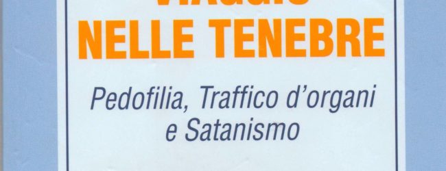 “Cinema, pedofilia e abusi sessuali” in “Viaggio nelle tenebre. Pedofilia, traffico d’organi e satanismo” – Edizioni Il Domani