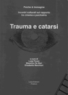 “Voci lontane sempre presenti” in “Trauma e catarsi” (a cura di Luigi Pavan, Massimo de Mari, Elisabetta Marchiori) – Lavia Edizioni – 1999