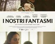 I nostri fantasmi di Alessandro Capitani – Italia – 2021 – Durata 90′