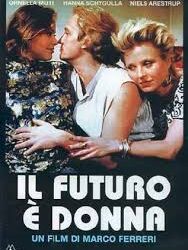 Il futuro è donna di Marco Ferreri – Italia – 1984 – Durata 99′