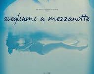“Svegliami a mezzanotte” di Francesco Patierno – Italia – 2022 – Durata 111′