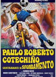 Paulo Roberto Cotechino centravanti di sfondamento di Nando Cicero – Italia – 1983 – Durata 88’