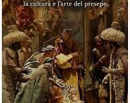 “Dio non è solo. La cultura e l’arte del presepe” di Giovanni Calvino e Sara Saetta,