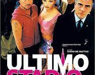 Ultimo stadio di Ivano De Matteo – Italia – 2002 – Durata: 96’