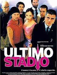 Ultimo stadio di Ivano De Matteo – Italia – 2002 – Durata: 96’