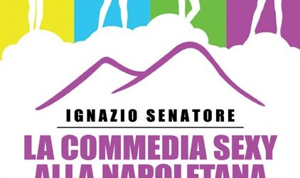 “La commedia sexy alla napoletana – Enzo Cannavale, Vittorio Caprioli, Carlo Giuffrè” di Ignazio Senatore – Edizioni Il Foglio – Nelle librerie e online – Indice