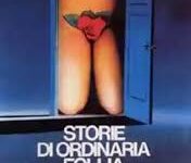 Storie di ordinaria follia di Marco Ferreri – Italia – Francia – 1981 – Durata 107’