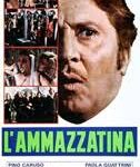 L’ammazzatina di Ignazio Dolce – Italia – 1975 – Durata 100’ – V.M 18