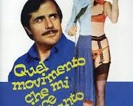 Quel movimento che mi piace tanto di Franco Rossetti – Italia – 1976 – Durata 99’ – V.M 18