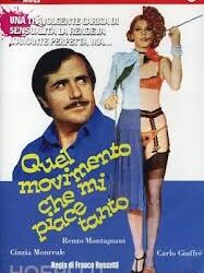 Quel movimento che mi piace tanto di Franco Rossetti – Italia – 1976 – Durata 99’ – V.M 18