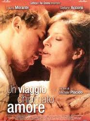 Un viaggio chiamato amore di Michele Placido – Italia – 2002 – Durata 95’