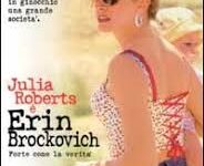 Erin Brokovich Forte come la verità di Steven Sodeberg – USA – 2000